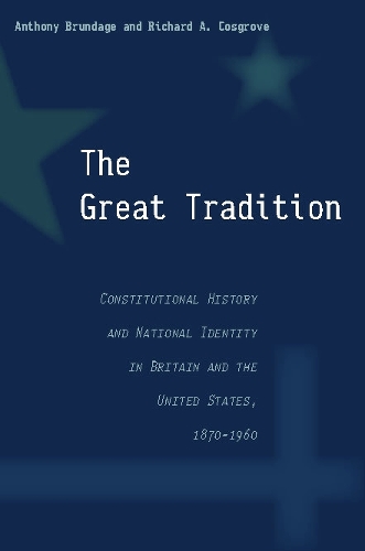 Бумажная книга «The Great Tradition: Constitutional History and National Identity in Britain and the United States, 1870-1960», авторов Энтони Брундадж, Ричард А. Косгров - фото №1