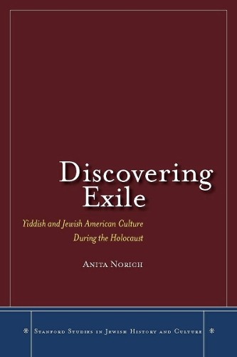 Паперова книга «Discovering Exile: Yiddish and Jewish American Culture During the Holocaust», автор Аніта Норіч - фото №1