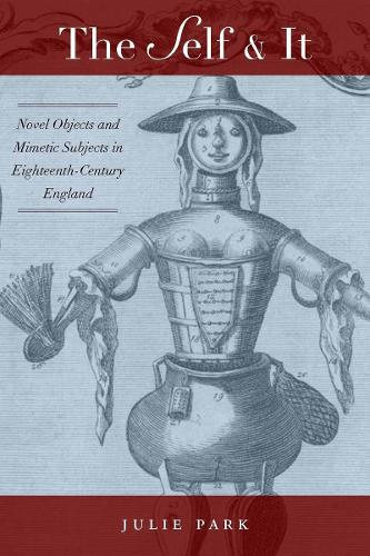 Паперова книга «The Self and It: Novel Objects in Eighteenth-Century England», автор Джулі Парк - фото №1