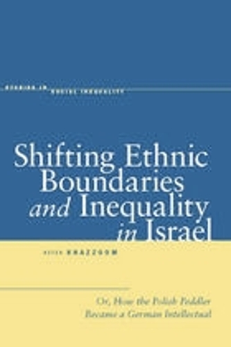 Бумажная книга «Shifting Ethnic Boundaries and Inequality in Israel: Or, How the Polish Peddler Became a German Intellectual», автор Азиза Хаззум - фото №1