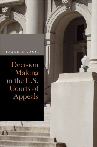 Бумажная книга «Decision Making in the U.S. Courts of Appeals», автор Фрэнк Б. Кросс - фото №1