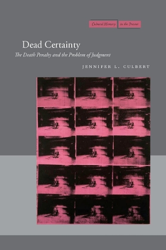 Бумажная книга «Dead Certainty: The Death Penalty and the Problem of Judgment», автор Дженнифер Л. Калберт - фото №1