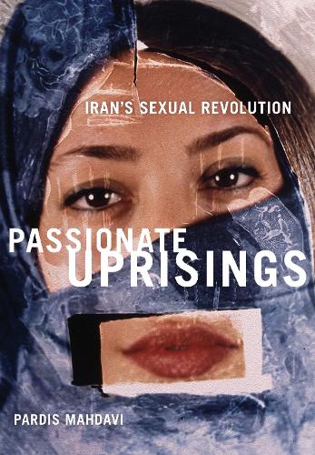 Паперова книга «Passionate Uprisings: Iran's Sexual Revolution», автор Пардіс Махдаві - фото №1