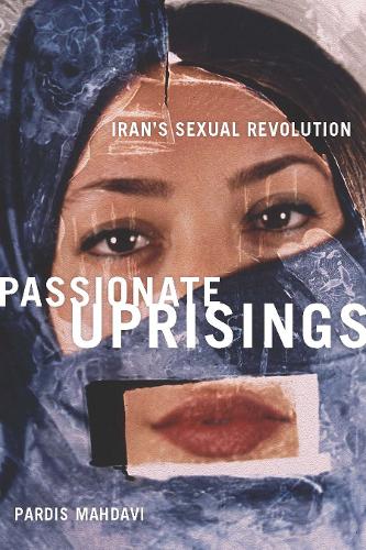 Бумажная книга «Passionate Uprisings: Iran's Sexual Revolution», автор Пардис Махдави - фото №1