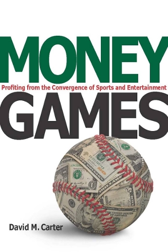 Бумажная книга «Money Games: Profiting from the Convergence of Sports and Entertainment», автор Дэвид Картер - фото №1