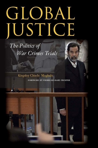 Паперова книга «Global Justice: The Politics of War Crimes Trials», автор Кінгслі Чіеду Могалу - фото №1