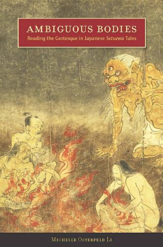 Бумажная книга «Ambiguous Bodies: Reading the Grotesque in Japanese Setsuwa Tales», автор Мишель Остерфельд Ли - фото №1