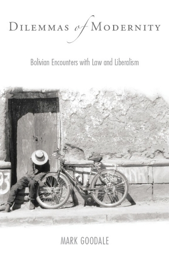 Паперова книга «Dilemmas of Modernity: Bolivian Encounters with Law and Liberalism», автор Марк Гудейл - фото №1