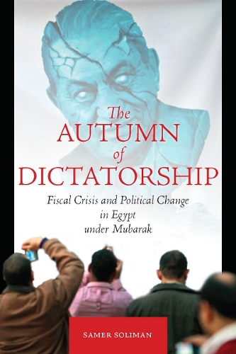 Бумажная книга «The Autumn of Dictatorship: Fiscal Crisis and Political Change in Egypt under Mubarak», автор Самер Солиман - фото №1