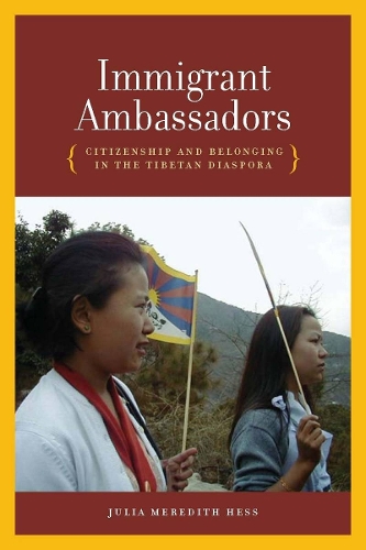 Бумажная книга «Immigrant Ambassadors: Citizenship and Belonging in the Tibetan Diaspora», автор Джулия Мередит Хесс - фото №1