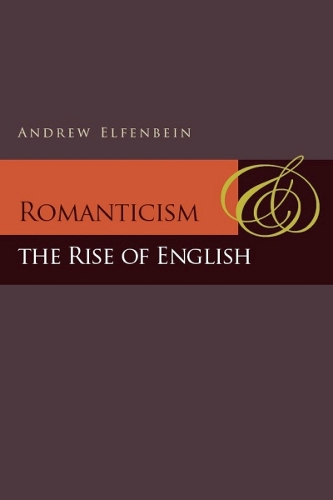 Паперова книга «Romanticism and the Rise of English», автор Ендрю Ельфенбайн - фото №1