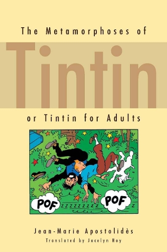 Бумажная книга «The Metamorphoses of Tintin: or Tintin for Adults», автор Жан-Мари Апостолидес - фото №1