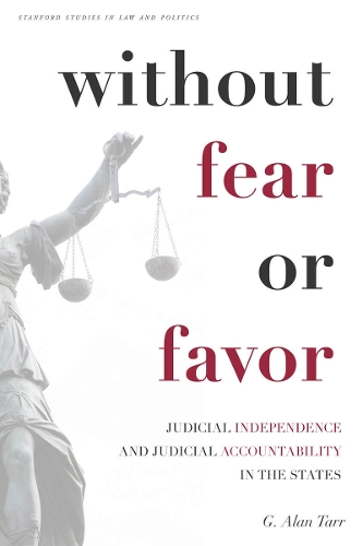 Бумажная книга «Without Fear or Favor: Judicial Independence and Judicial Accountability in the States», автор Г. Алан Тарр - фото №1