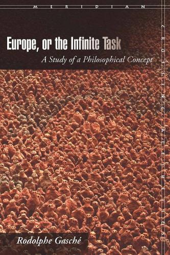 Бумажная книга «Europe, or The Infinite Task: A Study of a Philosophical Concept», автор Родольф Гаше - фото №1