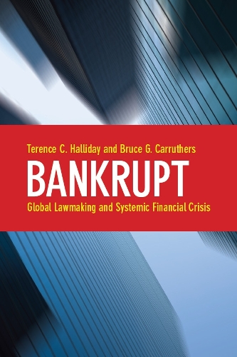 Бумажная книга «Bankrupt: Global Lawmaking and Systemic Financial Crisis», авторов Брюс Г. Каррутерс, Теренс К. Холлидей - фото №1