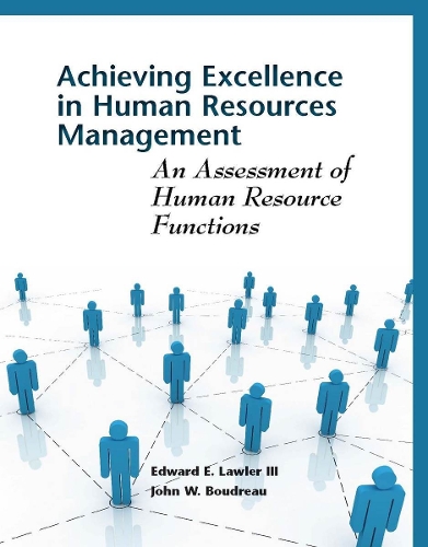 Бумажная книга «Achieving Excellence in Human Resources Management: An Assessment of Human Resource Functions», авторов Эдвард Лоулер, Джон В. Будро - фото №1