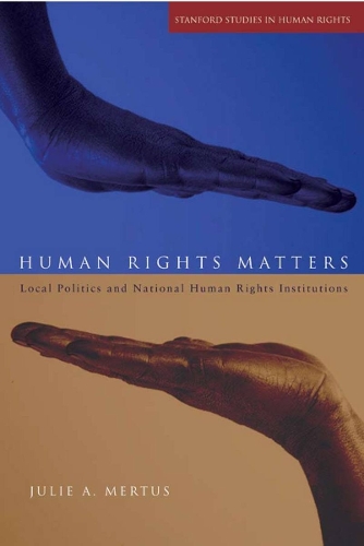 Паперова книга «Human Rights Matters: Local Politics and National Human Rights Institutions», автор Джулі А. Мертус - фото №1