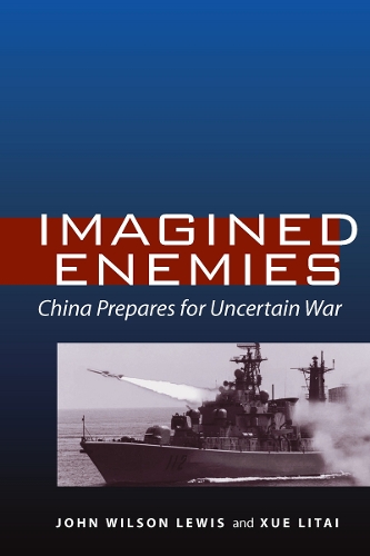 Паперова книга «Imagined Enemies: China Prepares for Uncertain War», авторів Джон Вілсон Льюїс, Літай Сюе - фото №1