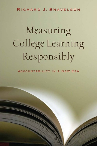 Бумажная книга «Measuring College Learning Responsibly: Accountability in a New Era», автор Ричард Дж. Шавельсон - фото №1
