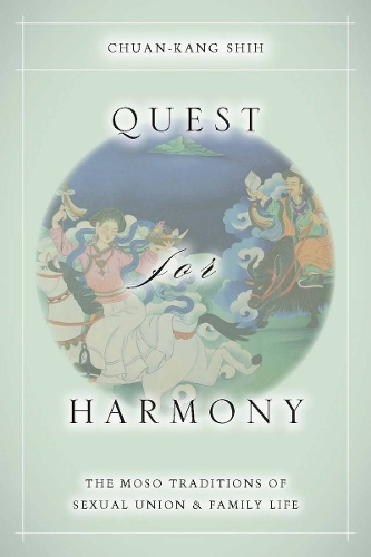 Бумажная книга «Quest for Harmony: The Moso Traditions of Sexual Union and Family Life.», автор Чуань-Канг Ши - фото №1