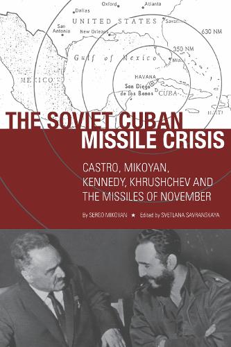 Бумажная книга «The Soviet Cuban Missile Crisis: Castro, Mikoyan, Kennedy, Khrushchev, and the Missiles of November», автор Серго Микоян - фото №1