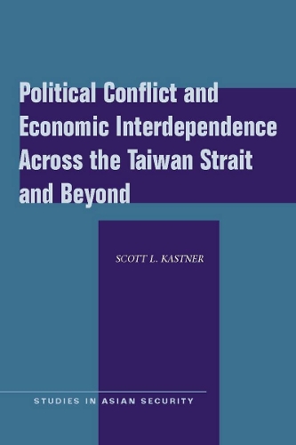 Паперова книга «Political Conflict and Economic Interdependence Across the Taiwan Strait and Beyond», автор Скотт Л. Кастнер - фото №1