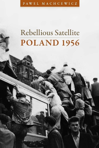 Бумажная книга «Rebellious Satellite: Poland 1956», автор Павел Махцевич - фото №1