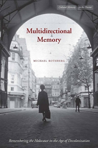 [object Object] «Multidirectional Memory: Remembering the Holocaust in the Age of Decolonization», автор Майкл Ротберг - фото №1