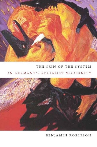 Паперова книга «The Skin of the System: On Germany's Socialist Modernity», автор Бенджамін Робінсон - фото №1
