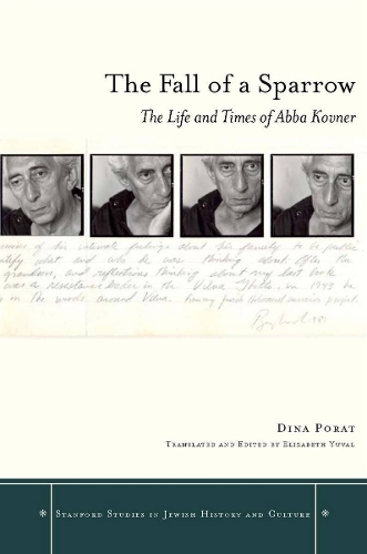 Бумажная книга «The Fall of a Sparrow: The Life and Times of Abba Kovner», автор Дина Порат - фото №1