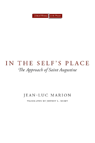Бумажная книга «In the Self's Place: The Approach of Saint Augustine», автор Жан-Люк Марион - фото №1