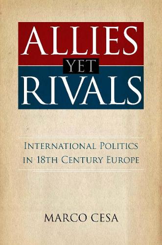 Бумажная книга «Allies yet Rivals: International Politics in 18th Century Europe» - фото №1