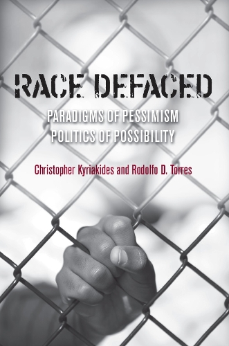 Паперова книга «Race Defaced: Paradigms of Pessimism, Politics of Possibility», авторів Крістофер Кіріакідес, Родольфо Торрес - фото №1