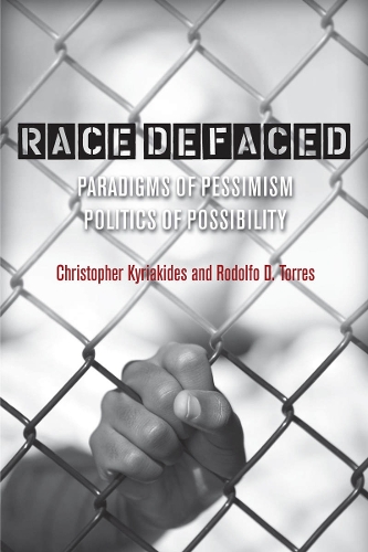 Паперова книга «Race Defaced: Paradigms of Pessimism, Politics of Possibility», авторів Крістофер Кіріакідес, Родольфо Торрес - фото №1