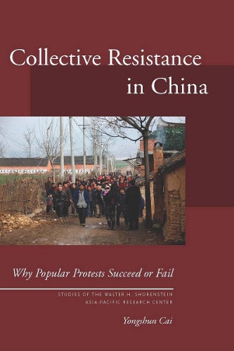 Бумажная книга «Collective Resistance in China: Why Popular Protests Succeed or Fail», автор Юншунь Цай - фото №1