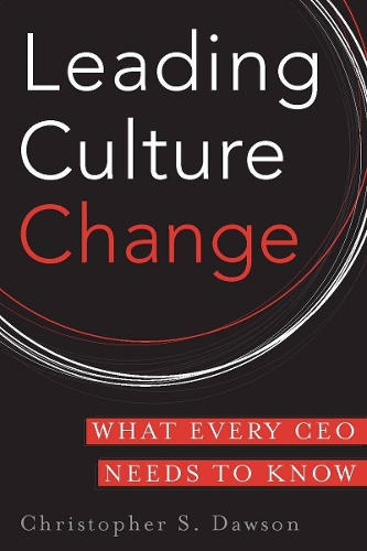 Бумажная книга «Leading Culture Change: What Every CEO Needs to Know», автор Крис Доусон - фото №1