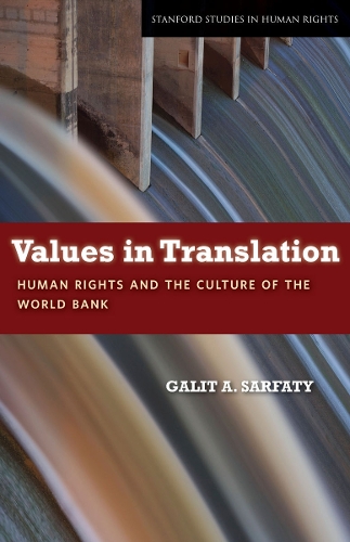Бумажная книга «Values in Translation: Human Rights and the Culture of the World Bank», автор Галит Сарфати - фото №1