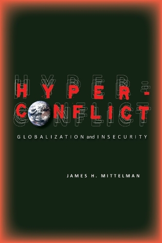 Бумажная книга «Hyperconflict: Globalization and Insecurity», автор Джеймс Миттельман - фото №1