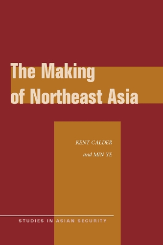 Бумажная книга «The Making of Northeast Asia», авторов Кент Колдер, Мин Е - фото №1