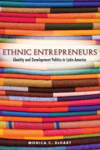 Паперова книга «Ethnic Entrepreneurs: Identity and Development Politics in Latin America», автор Моніка ДеХарт - фото №1
