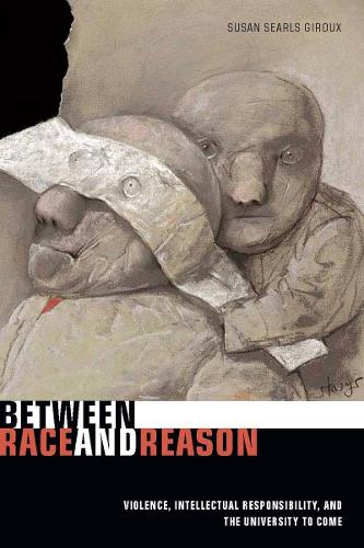 Бумажная книга «Between Race and Reason: Violence, Intellectual Responsibility, and the University to Come», автор Сьюзен Сёрлз Жиру - фото №1
