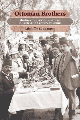 Бумажная книга «Ottoman Brothers: Muslims, Christians, and Jews in Early Twentieth-Century Palestine», автор Мишель Кампос - фото №1