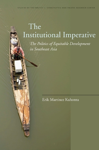 Бумажная книга «The Institutional Imperative: The Politics of Equitable Development in Southeast Asia», автор Эрик Кухонта - фото №1