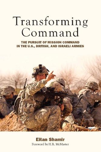 Бумажная книга «Transforming Command: The Pursuit of Mission Command in the U.S., British, and Israeli Armies», автор Эйтан Шамир - фото №1