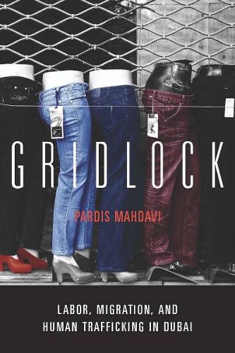Бумажная книга «Gridlock: Labor, Migration, and Human Trafficking in Dubai», автор Пардис Махдави - фото №1