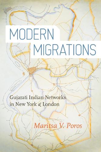 Бумажная книга «Modern Migrations: Gujarati Indian Networks in New York and London», автор Марица В. Порос - фото №1