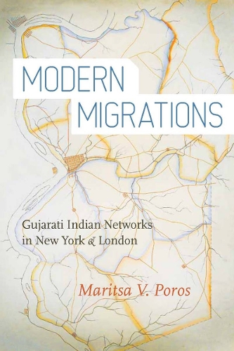Бумажная книга «Modern Migrations: Gujarati Indian Networks in New York and London», автор Марица В. Порос - фото №1