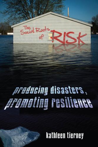 Бумажная книга «The Social Roots of Risk: Producing Disasters, Promoting Resilience», автор Кэтлин Тирни - фото №1