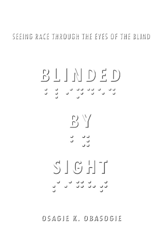 Бумажная книга «Blinded by Sight: Seeing Race Through the Eyes of the Blind», автор Осаги Обасоги - фото №1