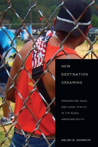 Бумажная книга «New Destination Dreaming: Immigration, Race, and Legal Status in the Rural American South», автор Хелен Марроу - фото №1